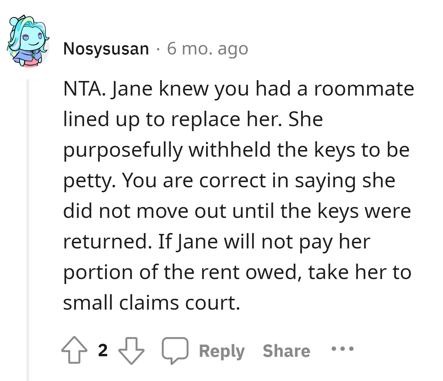 "If Jane will not pay her portion of the rent owed, take her to small claims court"