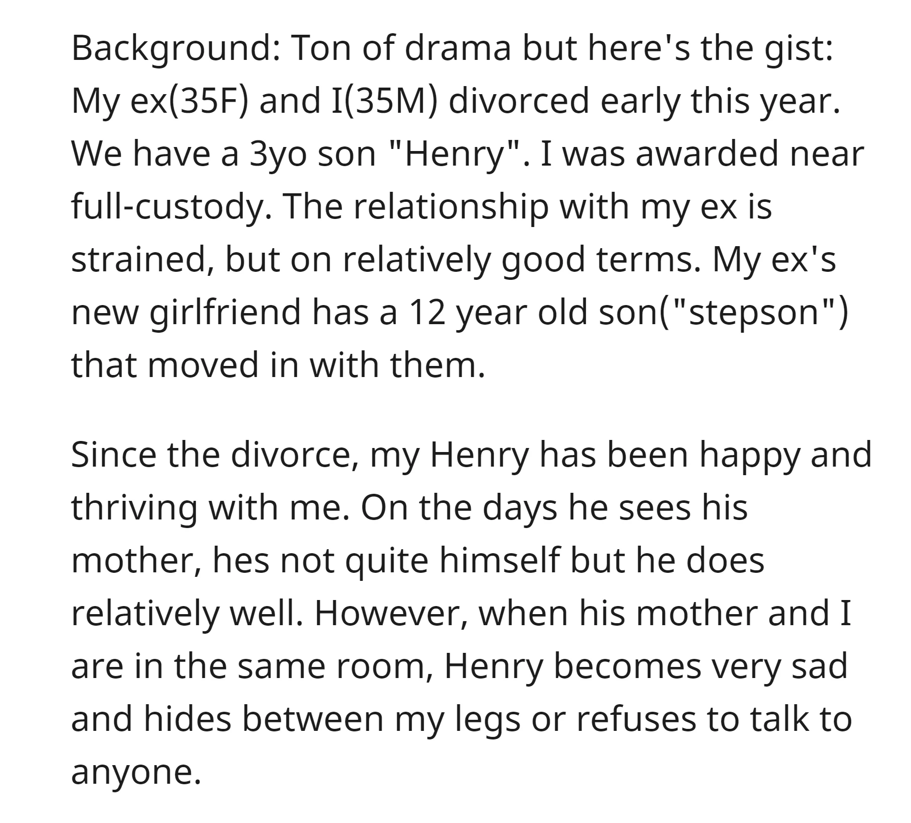 The OP's son, Henry, becomes very sad and withdrawn when his divorced parents are in the same room
