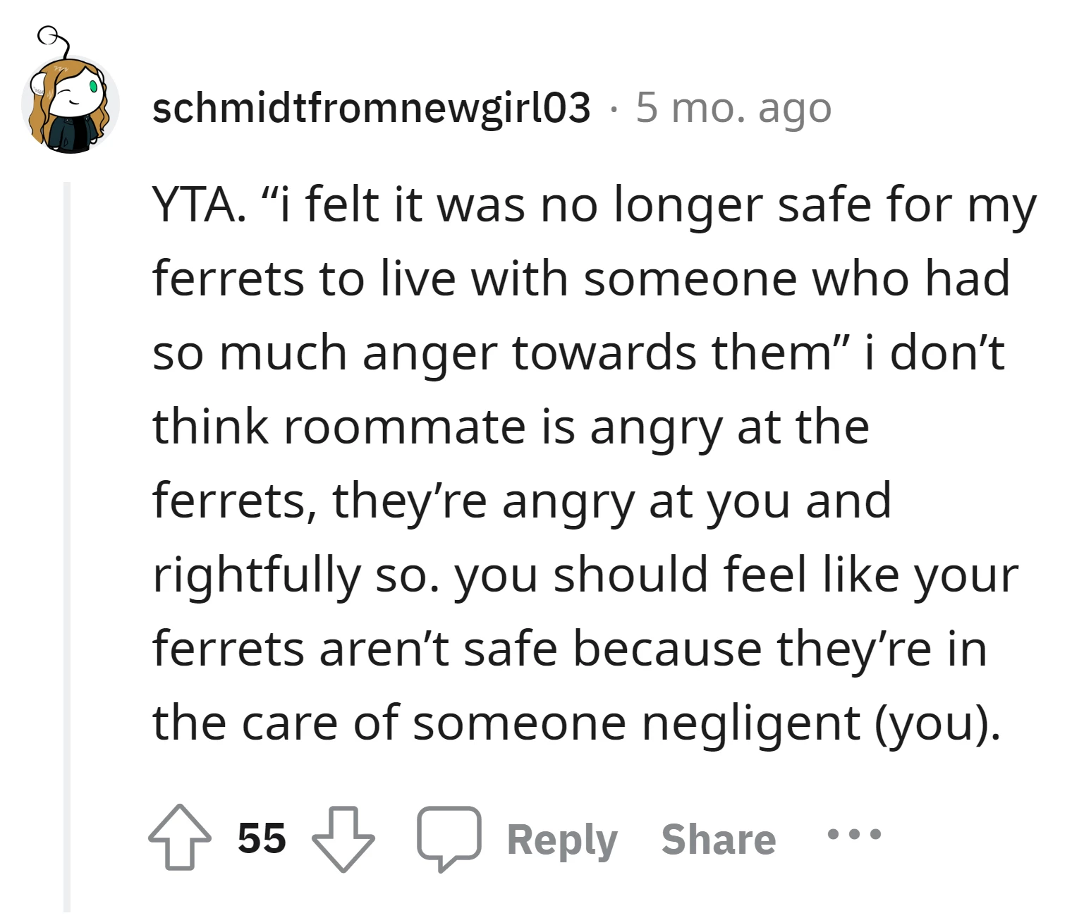 The roommate's anger is rightfully directed at the OP for negligence