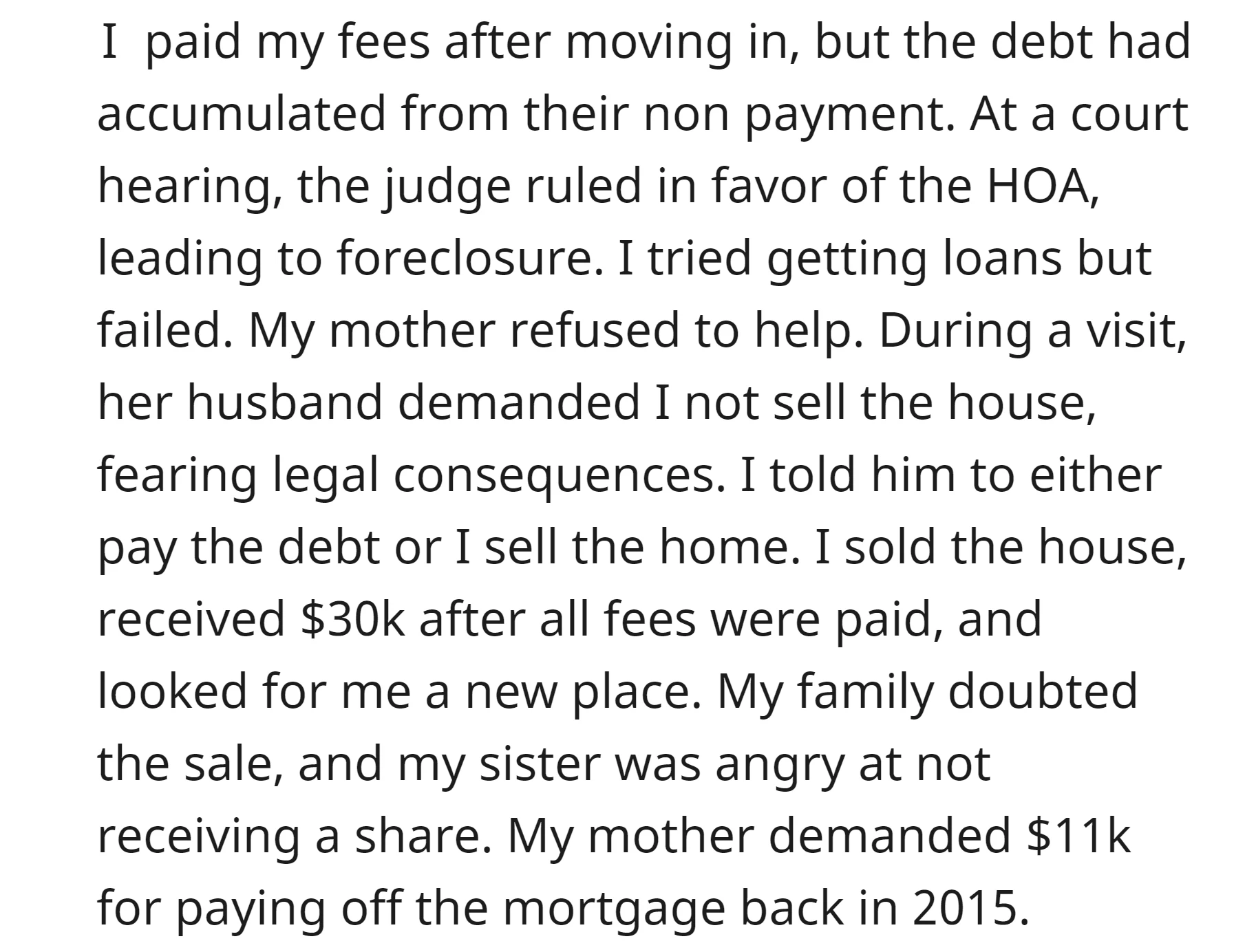 OP sold the house for $30k, and their mother demanded $11k for a past mortgage payment