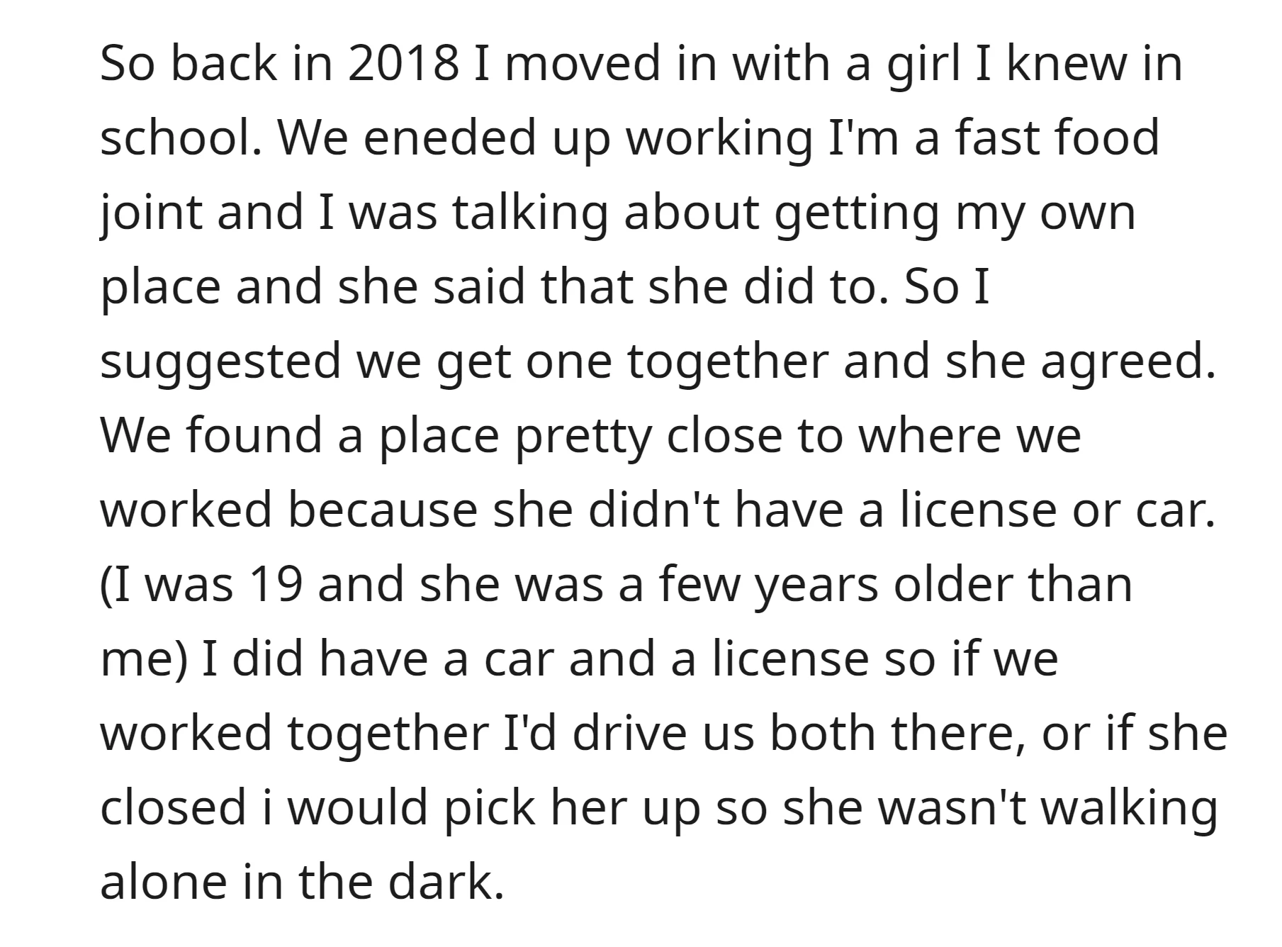 OP's roommate doesn't have a car, so she drive her to and from work