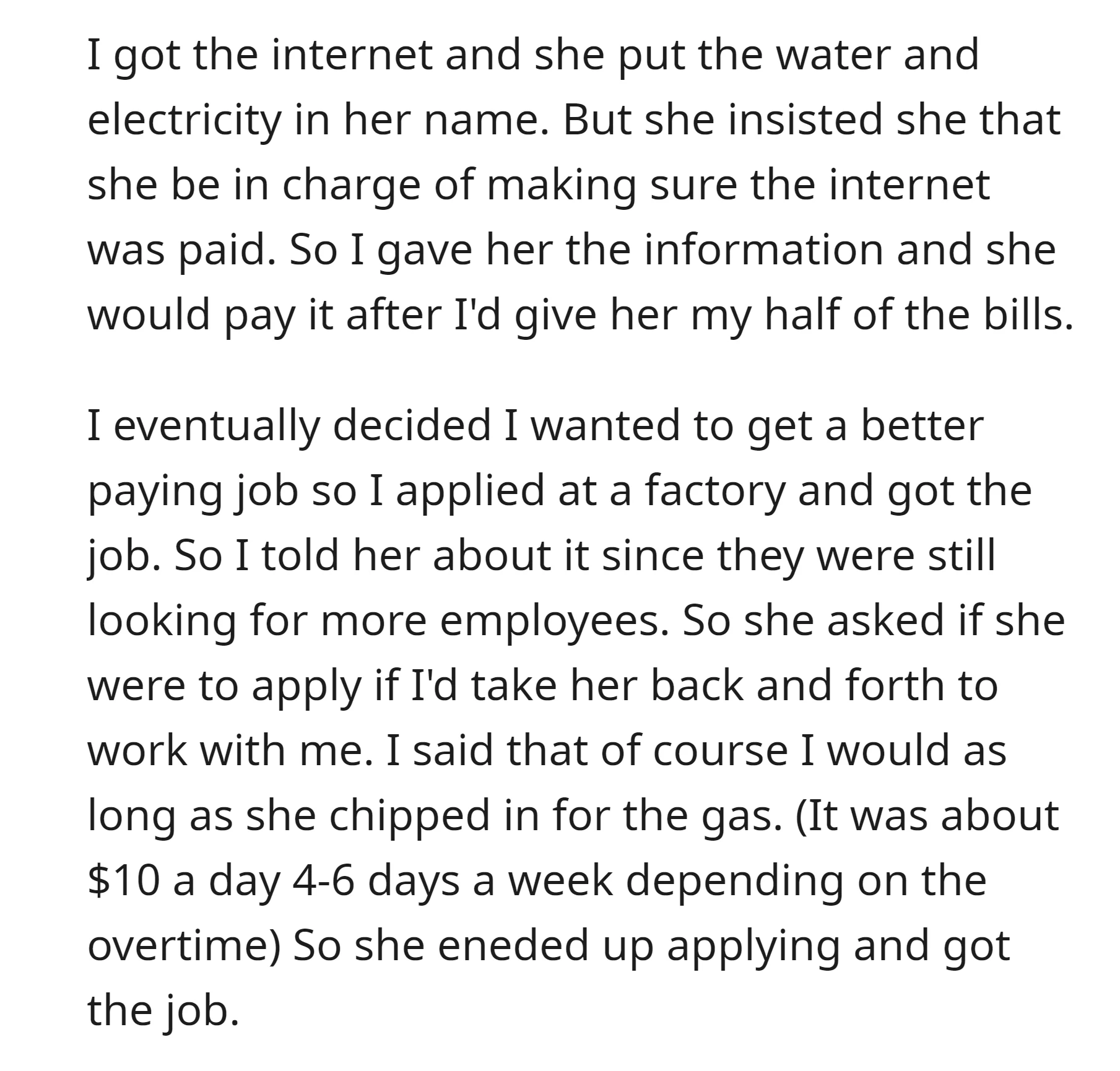 Roommate applied to the OP's factory, so the OP could drive her to and from work