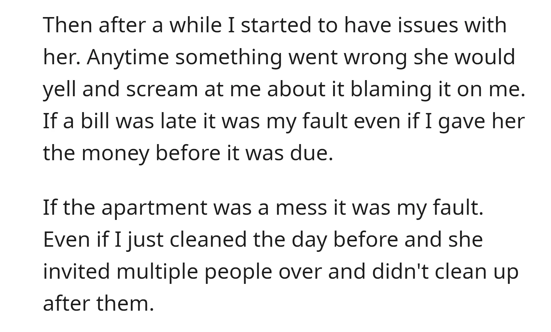 OP faced constant blame and verbal outbursts from the roommate for various issues