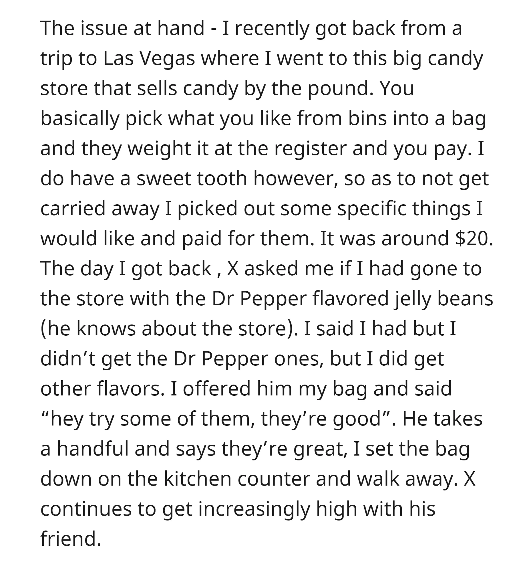 OP shared her candy haul with roommate, and she then left the candy unattended on the kitchen counter