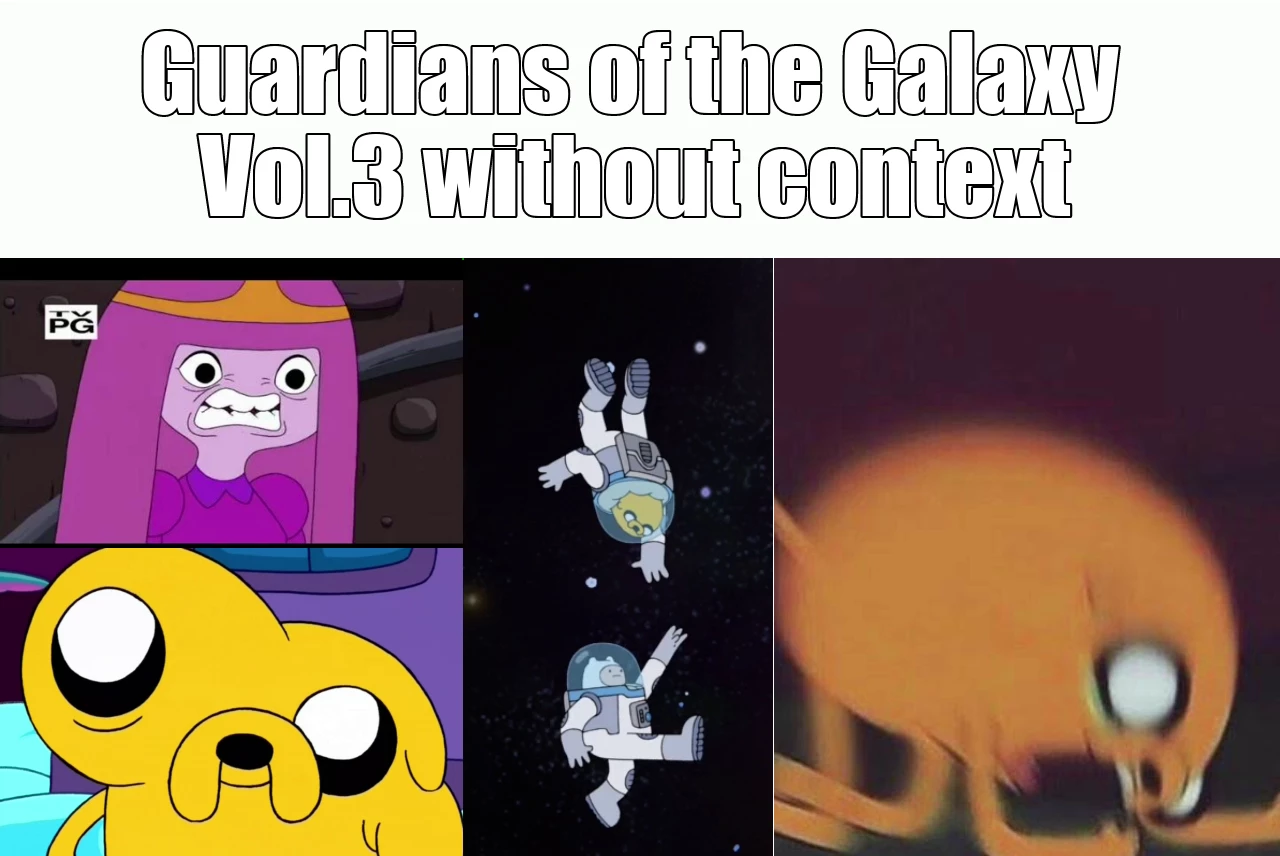 GOTG3 Without Context (Adventure Time Edition)