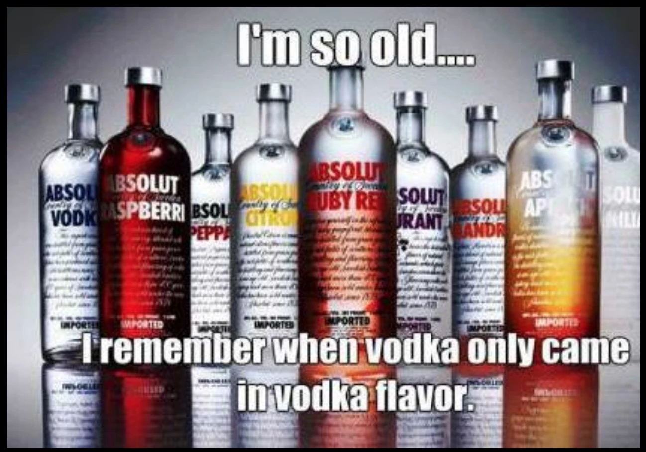 Being Old In This Case Is Not Good Vodka Memes