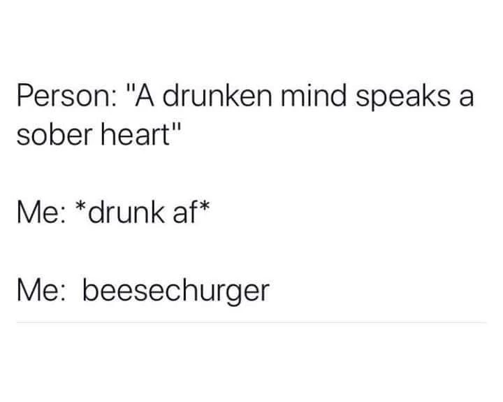 Burgercheese Drunk Memes