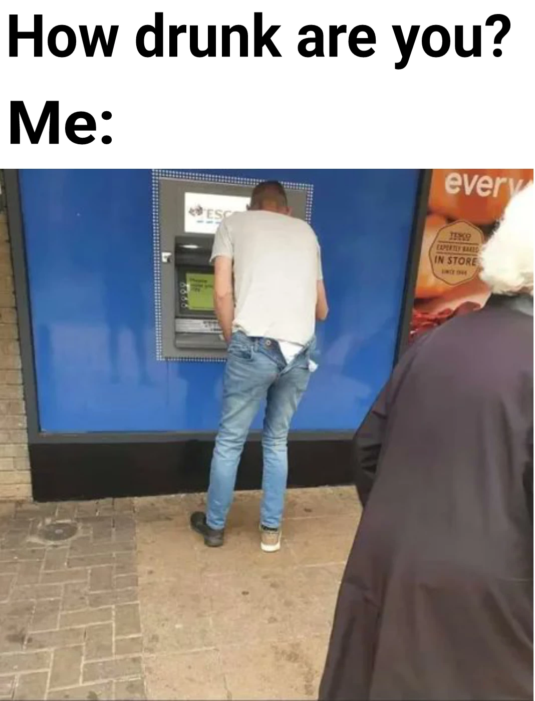 Im Not Drunk Im ATM Drunk Memes