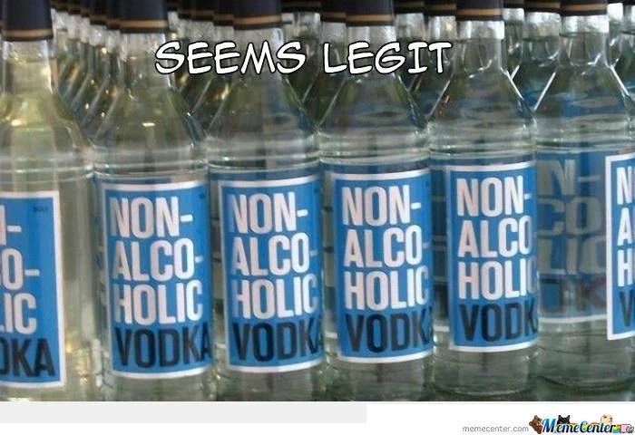 Seems Legit Vodka Memes