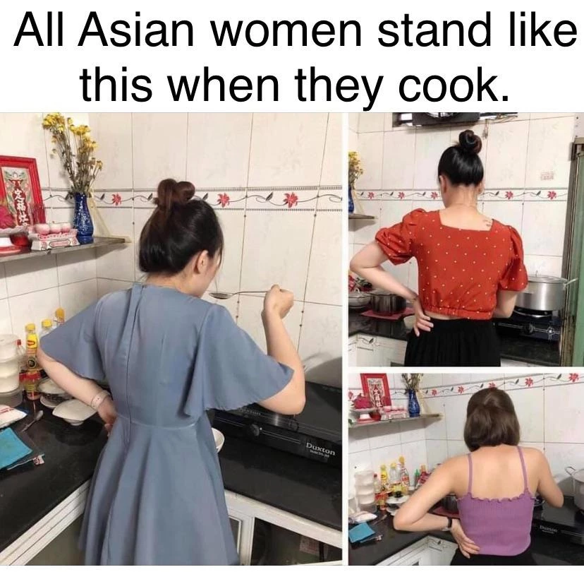 We Call It The Asian-Mom Cooking Pose