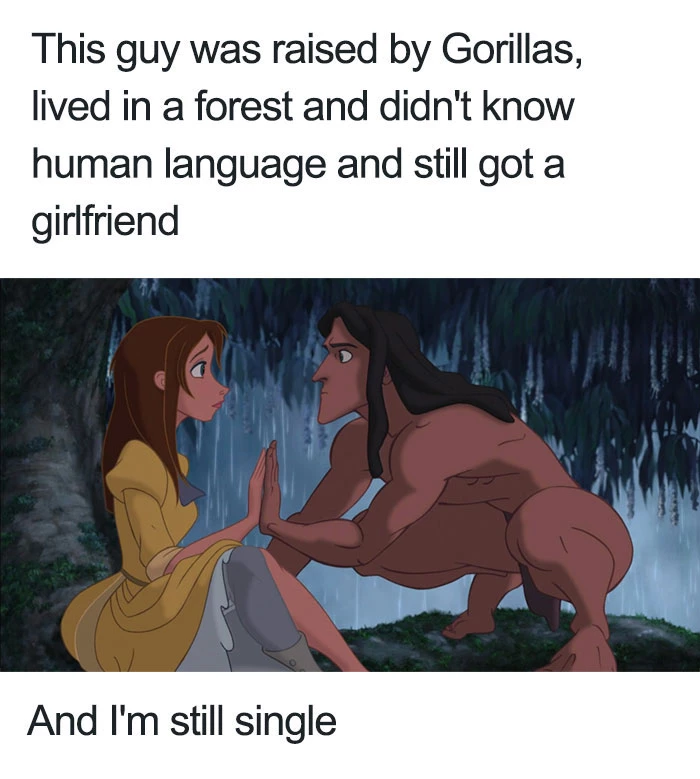 Well, It’s Easier To Have A Girlfriend If You’re As Ripped As Tarzan Though
