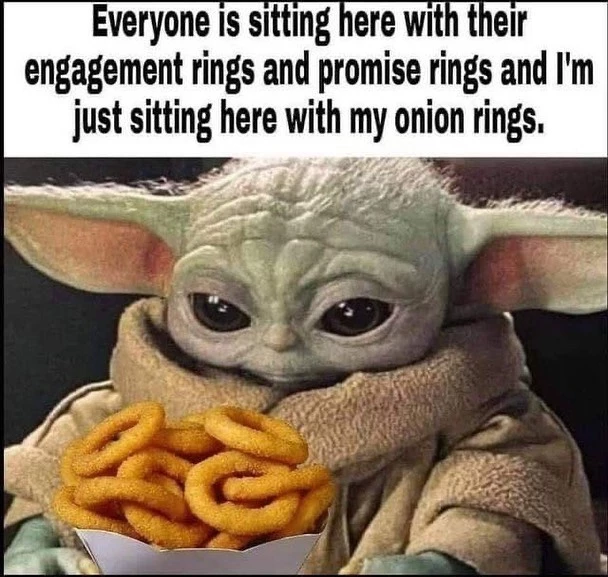 Hey, At Least These Rings Are Edible, And I Have Plenty Of Them