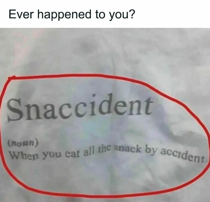 I Guess I Had Snaccident One Time Too Many
