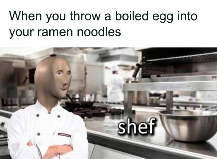 You Know, I’m Something Of A Chef Myself