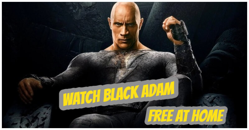 Watch Black Adam For Free At Home