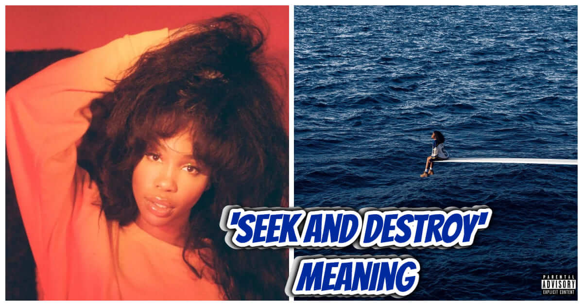 seek-and-destroy-sza-meaning-of-lyrics