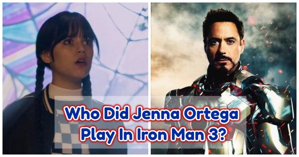 Who Did Jenna Ortega Play In Iron Man 3? Unimportant Role?