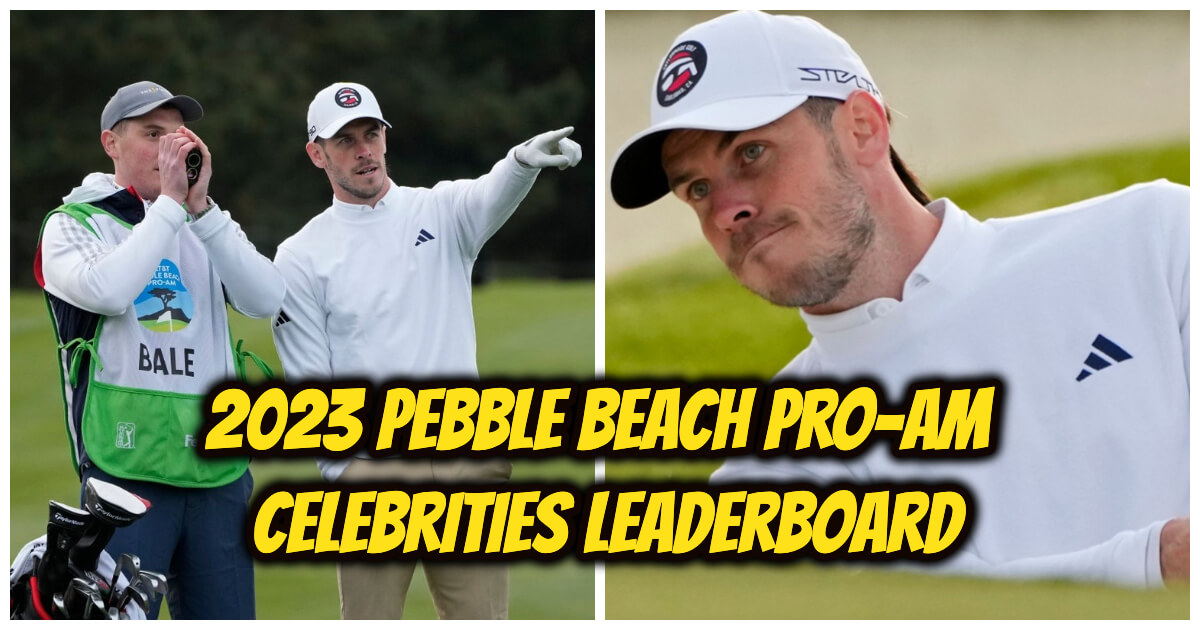 2023 Pebble Beach ProAm Celebrities Leaderboard